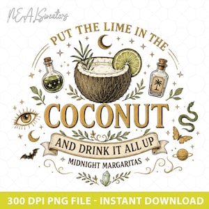 May include: A digital illustration featuring a coconut, lime slice, and potion bottles with the text "PUT THE LIME IN THE COCONUT AND DRINK IT ALL UP MIDNIGHT MARGARITAS". Includes a snake, butterfly, bat, eye, moon, and planet in a vintage style.