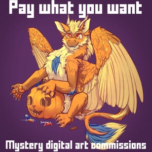 May include: A digital illustration of a winged, orange and white creature with blue accents, sitting beside a carved pumpkin and scattered candy. The text reads Pay what you want and Mystery digital art commissions.