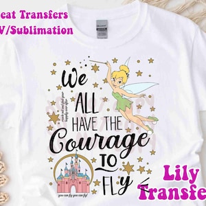 Have Courage Transfers, Disney Iron on Heat Transfers, Disney Iron On, Disney Sublimation Transfers