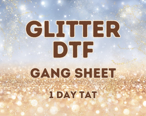 Glitter DTF Transfers, Custom Glitter DTF Transfers, Custom Glitter Gang Sheets, Glitter DTF Film, Full Color Custom Glitter Dtf