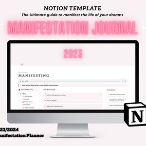 May include: A computer monitor displays a Notion template for a Manifestation Journal. The screen shows a planner interface with the text "MANIFESTATION JOURNAL 2023". The image includes the text "2023/2024 Manifestation Planner" and a black and white "N" logo.