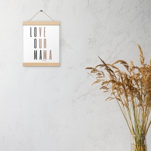 LOVE OUR MAMA Poster mit Aufhängern