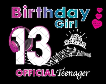 13th Birthday Girl PNG – Official Teenager with Headphones & Tiara – TikTok Style Shirt or Cake Topper Design, Printable, Download