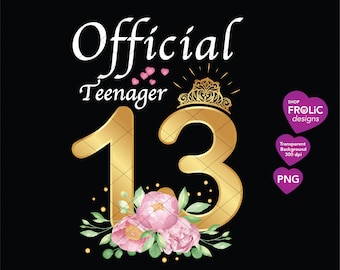 Official Teenager 13th Birthday Girl PNG Sublimation 13th Birthday Girl shirt Design PNG Transparent Background, Printable Digital Download