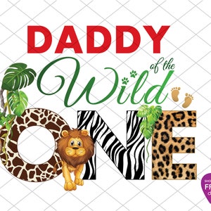 Daddy of the Wild One, Wild One Birthday Daddy Shirt, Wild Safari Family Shirts design, PNG Transparent Background, Instant DIgital Download