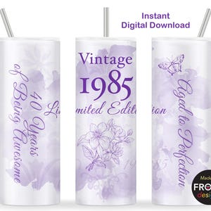 Vintage 1985 40th Birthday Women Tumbler Wrap 1985 Edizione limitata 1985 Invecchiato alla perfezione 20oz Skinny Tumbler Sublimazione, download immediato
