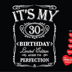 Es ist mein 30. Geburtstag SVG Limited Edition SVG im Alter von bis zur Perfektion SVG Dreißig Geburtstags-Svg Ai Pdf Png Sofortiger digitaler Download