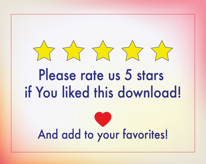 May include: A white card with a blue border and five yellow stars. The text on the card reads "Please rate us 5 stars if You liked this download! And add to your favorites!" with a red heart below the text.