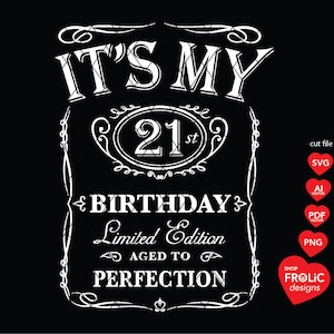 Its My 21e verjaardag SVG Limited Edition SVG verouderd tot in de perfectie SVG 21e verjaardag, instant digitale download