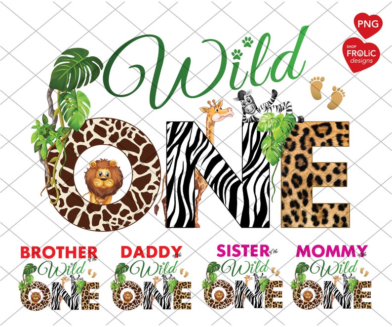 May include: A colorful graphic design for a first birthday, featuring the words "Wild One" with animal print and jungle foliage. Includes a lion, giraffe, and zebra. Additional text includes "Brother", "Daddy", "Sister", and "Mommy".