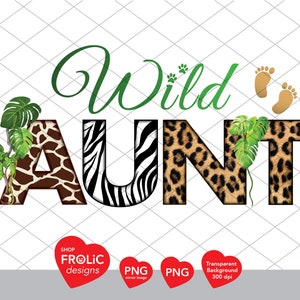Wild Aunt png, Wild Jungle Birthday Party, Aunt of the wild one, Wild Safari Family Shirts design, PNG Transparent Background, Download