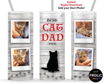May include: A white tumbler with a wood grain background and paw prints. The tumbler has a red and black design that says "Best Cat Dad Ever". There are four photo frames with pictures of cats. The tumbler is a digital download and you can add your own photo.