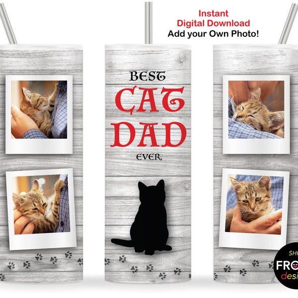 Best CAT DAD ever, Cat Dad Tumbler Wrap, 20oz Skinny Tumbler, Pet Portrait 4 Photos Sublimation, 2 Sublimation Designs, Instant Download