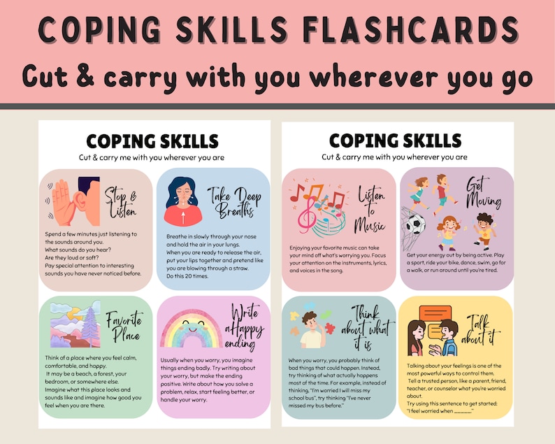 May include: Colorful flashcards with illustrations and text, designed to help manage stress and anxiety. Each card features a coping skill, such as "Stop & Listen", "Take Deep Breaths", "Listen to Music", "Get Moving", "Favorite Place", "Write a Happy Ending", "Think About What It Is", and "Talk About It".