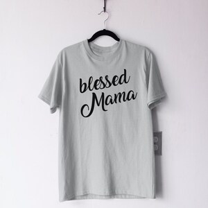 Womens Handmade Clothing Blessed Mama Tee, Unique Mother's Day Gift Best Tees for Mom Funny Gift for Her Unique mother%27s day gifts image 2