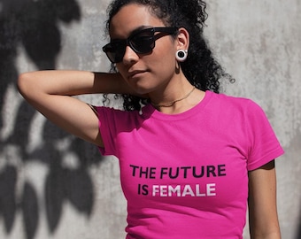 Unique Feminism Tshirt - The Future is Female Shirt - Pink Womens Clothing - Best Mediterranean Summer Gift for Her - Funny Feminist Tops