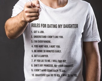 Mens Birthday Gift, Unique Clothing Gift from Daughter, Mens Clothing, Rules for Dating My Daughter Shirt - Best Fashion Gift for Dad