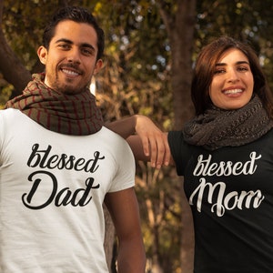 Family Matching Couple Shirts, Blessed Dad - Blessed Mom, Unique Mothers Day Clothing Gift for Mom and Dad, Valentine's day Cute Gift