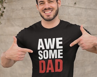 Fathers Day Shirts & Tees - Awesome Dad T-shirt - Fashion Fathers Day Gift for Best Father - Unique Dad Gift Idea, Summer Clothing
