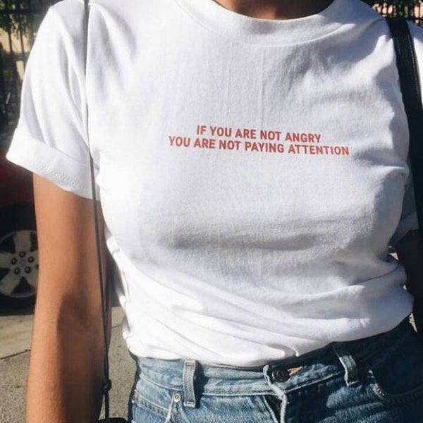 Sarcastic Womens Clothing - If you are not Angry you are not Paying Attention Shirt, Womens Activist Clothes - Premium Tops & Tees