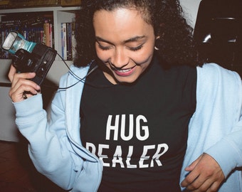 Unique Fashion Gift - Hug Dealer T-shirt - Womens Lovely Clothing - Best Gift for Her - Trendy Top - Friend Tee Shirt