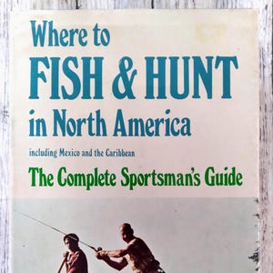 1974 Where to Fish and Hunt in North America, Jerome Knap