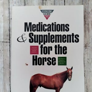 Guía concisa de 1996 sobre medicamentos y suplementos para el caballo, David W. Ramey, D.V.M.