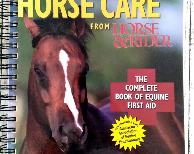 1997 Hands-on Horse Care: the Complete Book of Equine First Aid, Karen ...
