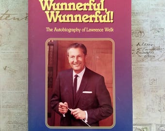 1971 Émerveillement, émerveillement ! L'autobiographie de Lawrence Welk, avec Bernice McGeehan, broché