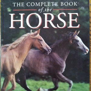 The Complete Book of the Horse, vintage 1994, copyright 1983