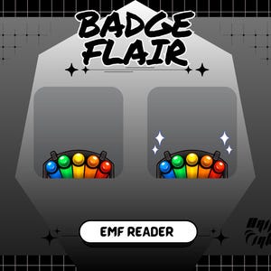 May include: A digital graphic with the text "BADGE FLAIR" in a stylized font. The design features two sections with colorful, rainbow-colored EMF reader icons. The words "EMF READER" are in a white rounded rectangle.