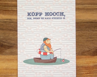 Postkarte "Kopp hooch, ook, wenn de hals schietig is" - Grußkarte auf Plattdeutsch im Format DIN A6 - Kopf hoch - Alles wird gut