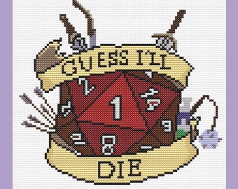 May include: A cross-stitch pattern featuring a red 20-sided die with the number 1 facing up. The die is surrounded by various fantasy items, including a wand, a sword, a bow and arrow, and a potion bottle. The banner above the die reads "Guess I'll Die".