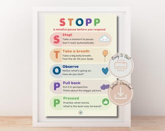May include: A framed poster with the word "STOPP" in colourful letters. The poster outlines a mindful pause technique, with each letter representing a step: Stop, Take a breath, Observe, Pull back, and Proceed. Includes the text "Ready to Print" and "Instant Download".