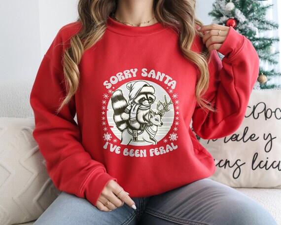 Funny Christmas Sweatshirt Sorry Santa I’ve Been Feral – Raccoon Holiday Hoodie, Festive Animal Xmas Tee, Humorous Red Green Christmas Gift