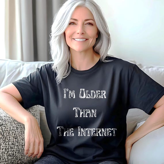 Funny Aging Humor Tee, I'm Older Than The Internet Sweatshirt Gift For Seniors, Vintage Retro Humor Shir