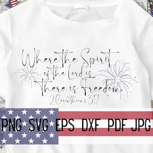 Where the Spirit of the Lord is there is Freedom SVG, 2 Corinthians 3:17 Bible verse Digital Designs, Christian 4th of July PNG