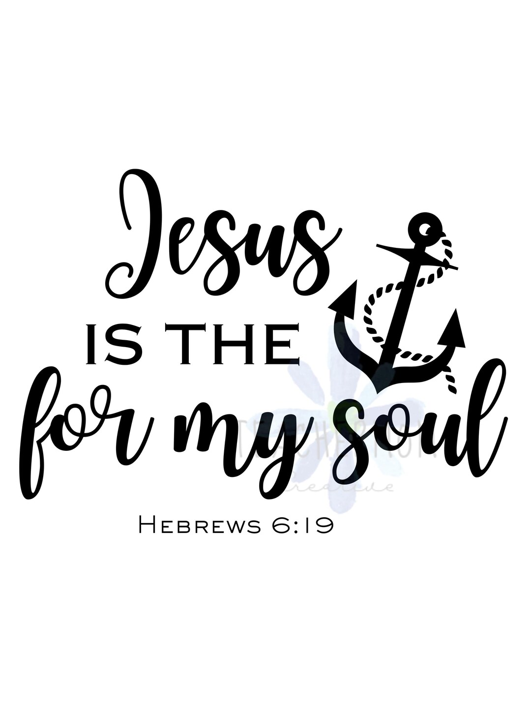 Jesus is the Anchor for My Soul SVG Scripture Digital Design, Heb 6:19 ...