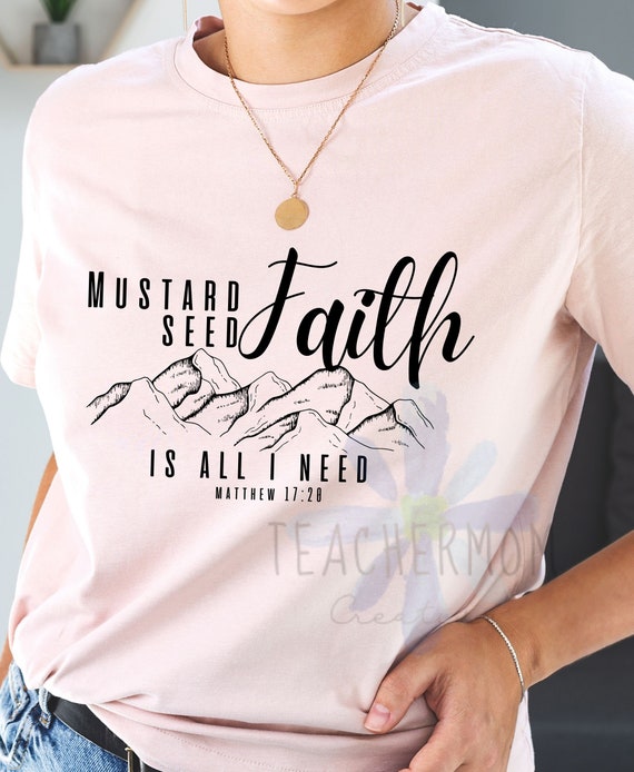 Mustard Seed Faith is All I Need SVG Scripture Digital Design - Etsy