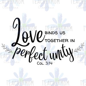 El amor nos une a las Escrituras SVG archivos, Unidad perfecta Biblia Verso Descarga digital, Cristiano png, dxf, eps archivos pancartas de boda, signos, regalos