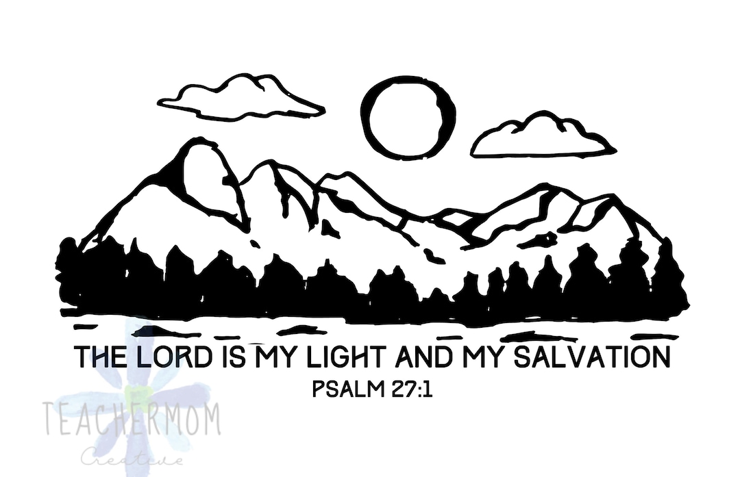 The Lord is My Light and My Salvation Digital Design Psalm 271 Bible