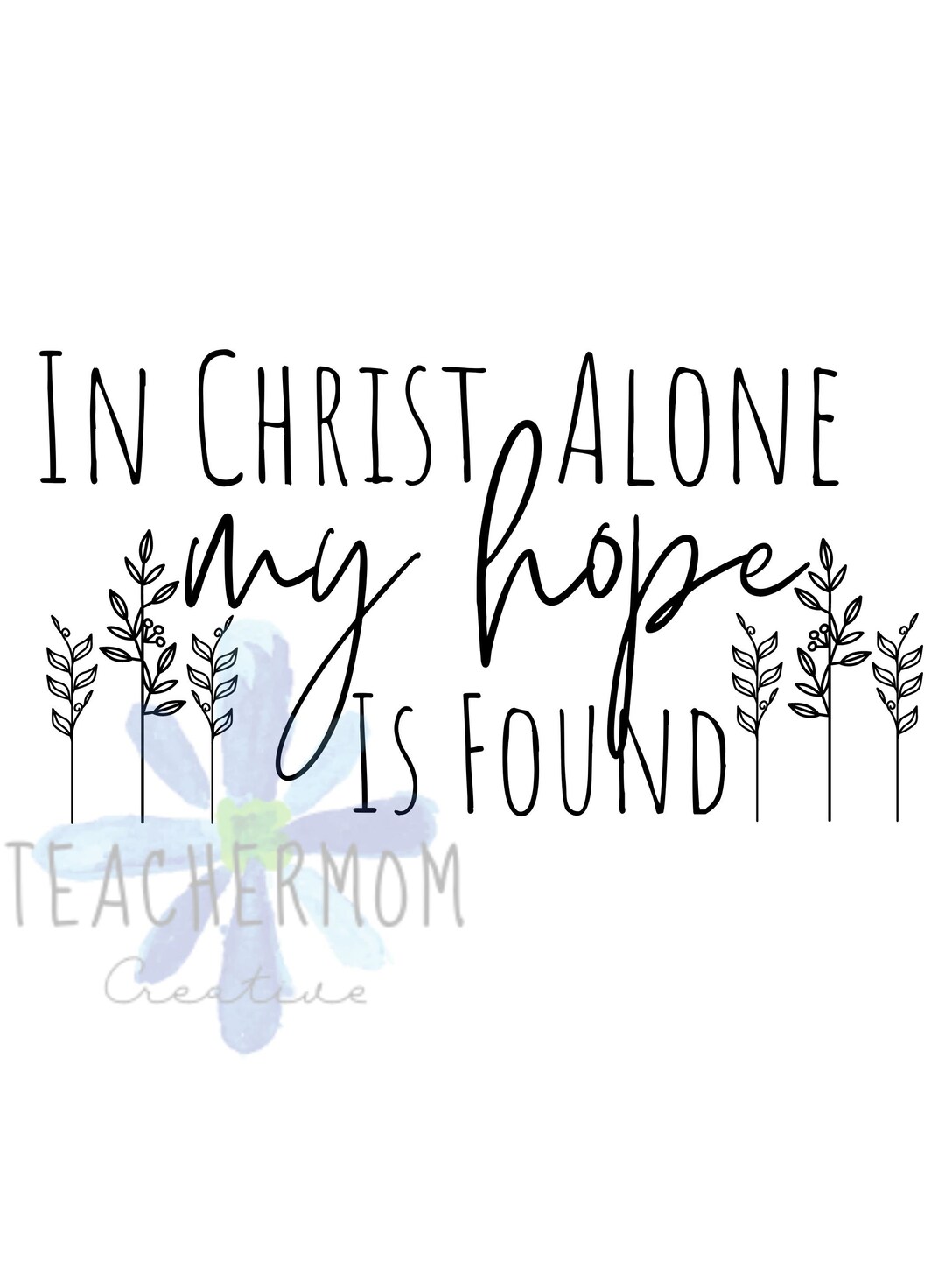 In Christ Alone Bible Verse