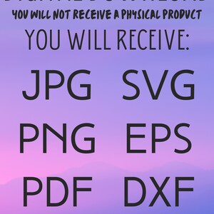 May include: Digital download graphic design files in JPG, SVG, PNG, EPS, PDF, and DXF formats. You will not receive a physical product.