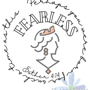 Puede incluir: Un gráfico blanco con la palabra "FEARLESS" en un círculo, con el texto "Quizás naciste para un momento como este" y "Ester 4:14". En el centro hay un perfil de mujer estilizado, con una corona.