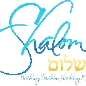 May include: A digital graphic featuring the word "Shalom" in a light blue script, with the Hebrew word for "peace" in yellow. The phrase "Nothing Broken, Nothing Missing" is written below in a matching blue script.
