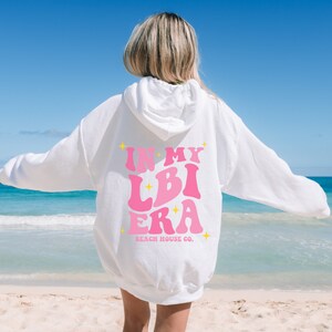 In My LBI Era Hoodie, Long Beach Island Hoodie, Preppy LBI Sweatshirt, LBI Nj Surf Hoodie, Trendy Long Beach Island Beach Hoodie, Lbi Womens