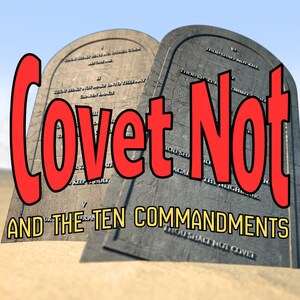 Puede incluir: Imagen de dos tablas de piedra grises con el texto "Covet Not" en letras rojas grandes. Debajo, en amarillo, está escrito "AND THE TEN COMMANDMENTS". Las tablas están sobre un fondo arenoso.