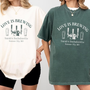 Love Is Brewing Bachelorette Party Shirts, Custom Brewery Bachelorette Shirts, Love Is Brewing Comfort Colors Shirts, Matching Brewery Shirt
