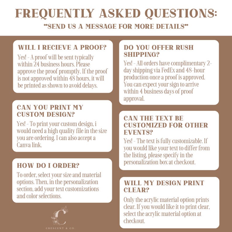 May include: A brown and white graphic with text that reads "FREQUENTLY ASKED QUESTIONS." The text answers questions about proofs, custom designs, rush shipping, text customization, and print clarity. The logo for Crescent & Co. is at the bottom.
