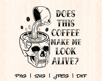 Coffee Skeleton Svg | Caffeinated Svg | Funny Skeleton Png | Stayin Alive Svg | Dead Inside Svg Death Before Decaf Coffee Cup Skull Png Svg
